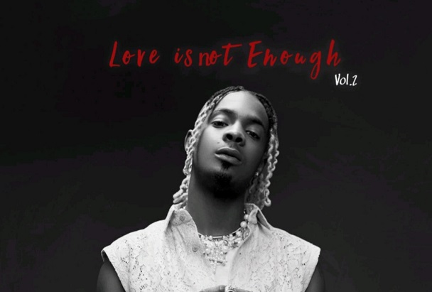 DOWNLOAD: Young Jonn serves up ‘Love Is Not Enough (Vol. 2)’ EP