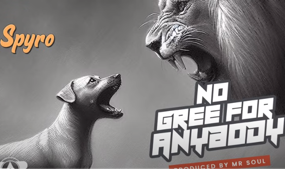 DOWNLOAD: Spyro drops ‘No Gree For Anybody’