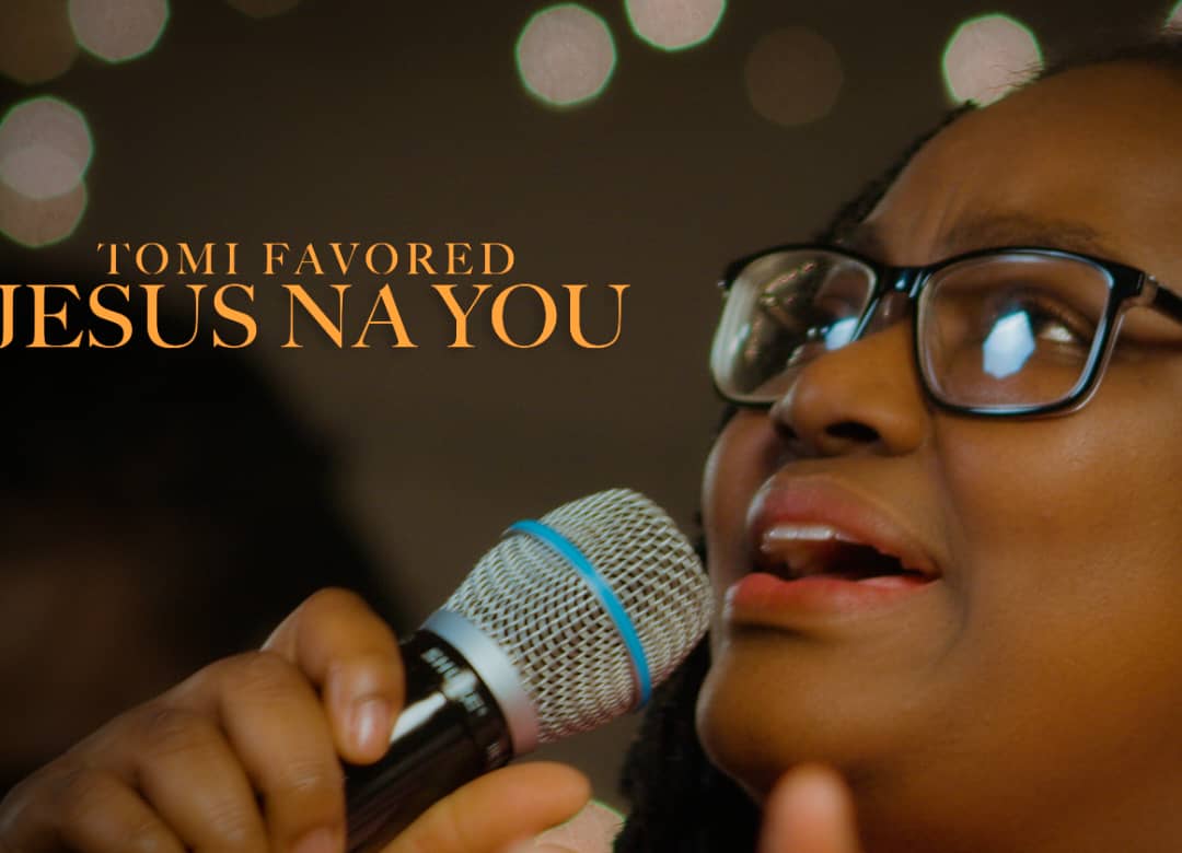 LISTEN: Gospel artiste Tomi Favored delivers ‘Jesu Na You’