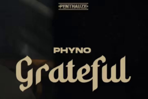 Phyno’s Grateful